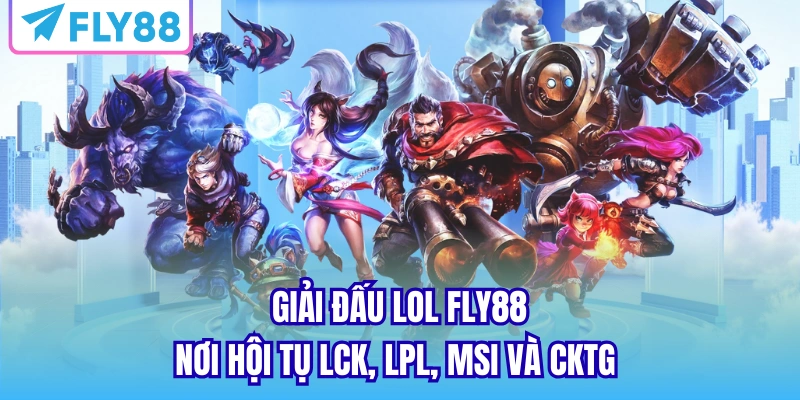 Giải đấu lol FLY88
