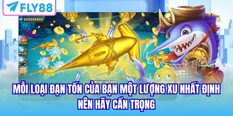 Mỗi loại đạn tốn của bạn một lượng xu nhất định nên hãy cẩn trọng